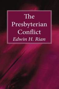 Title: The Presbyterian Conflict, Author: Edwin H. Rian