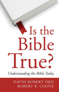 Title: Is the Bible True?: Understanding the Bible Today, Author: David Robert Ord