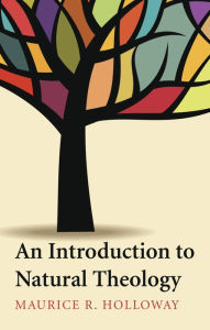 Title: An Introduction to Natural Theology, Author: Maurice R. Holloway