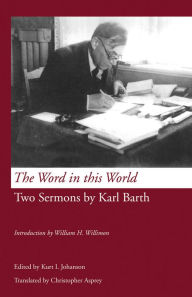 Title: The Word in this World: Two Sermons by Karl Barth, Author: Karl Barth