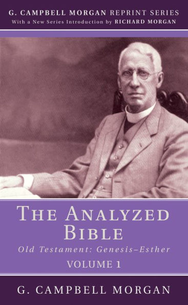 The Analyzed Bible, Volume 1: Old Testament: Genesis-Esther