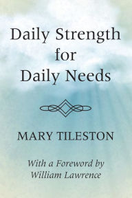 Title: Daily Strength for Daily Needs, Author: Mary Tileston
