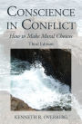 Conscience in Conflict: How to Make Moral Choices, Third Edition