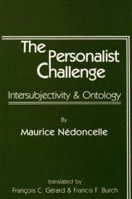 Title: The Personalist Challenge: Intersubjectivity and Ontology, Author: Maurice Nedoncelle