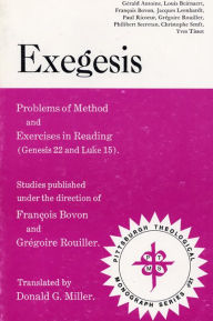 Title: Exegesis: Problems of Method and Exercises in Reading (Genesis 22 and Luke 15), Author: Francois Bovon