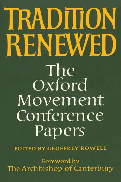 Tradition Renewed: The Oxford Movement Conference Papers