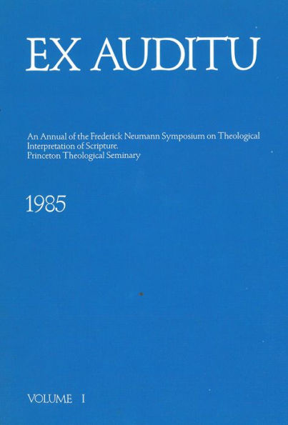 Ex Auditu - Volume 01: An International Journal for the Theological Interpretation of Scripture