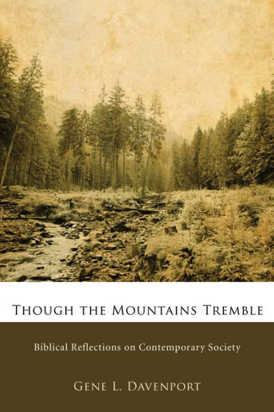 Though the Mountains Tremble: Biblical Reflections on Contemporary Society