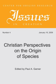 Title: Christian Perspectives on the Origin of Species, Author: Paul A. Garner