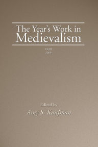 Title: The Year's Work in Medievalism, 2009, Author: Amy S. Kaufman