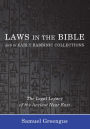 Laws in the Bible and in Early Rabbinic Collections: The Legal Legacy of the Ancient Near East