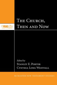 Title: The Church, Then and Now, Author: Stanley E. Porter