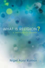 What Is Religion?: A Theological Answer
