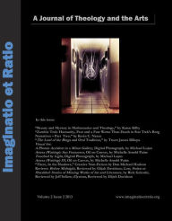 Title: Imaginatio et Ratio: A Journal of Theology and the Arts, Volume 2, Issue 2, 2013, Author: Jeff Sellars