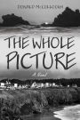 The Whole Picture: A Novel