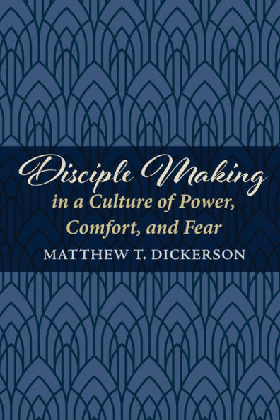 Disciple Making a Culture of Power, Comfort, and Fear