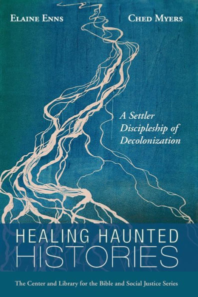 Healing Haunted Histories: A Settler Discipleship of Decolonization