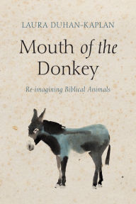 Title: Mouth of the Donkey, Author: Laura Duhan-Kaplan