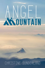 Title: Angel Mountain, Author: Christine Sunderland