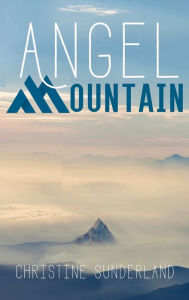 Title: Angel Mountain, Author: Christine Sunderland