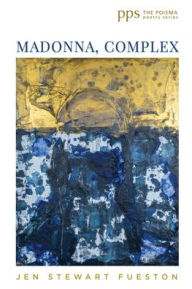 Title: Madonna, Complex, Author: Jen Stewart Fueston