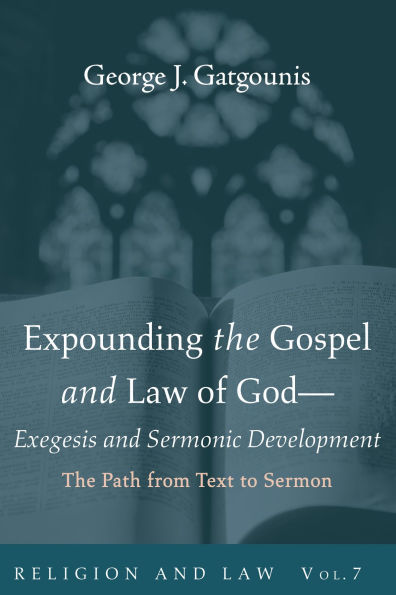 Expounding the Gospel and Law of God-Exegesis Sermonic Development