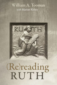 Title: (Re)reading Ruth, Author: William A. Tooman