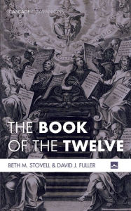 Title: The Book of the Twelve, Author: Beth M. Stovell