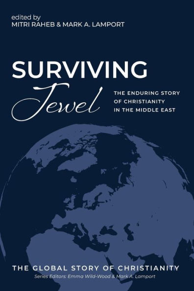 Surviving Jewel: the Enduring Story of Christianity Middle East