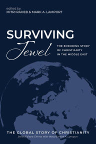Title: Surviving Jewel: The Enduring Story of Christianity in the Middle East, Author: Mitri Raheb