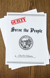 Title: Serve the People, Author: Charlie Lehman