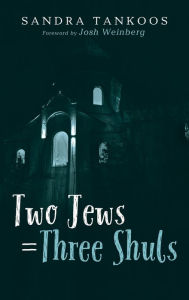 Title: Two Jews = Three Shuls, Author: Sandra Tankoos