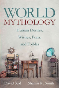 Title: World Mythology, Author: David Seal