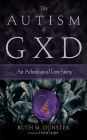 The Autism of Gxd: An Atheological Love Story