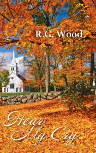 Title: Hear My Cry, Author: R G Wood