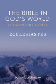 Title: Ecclesiastes, Author: John Goldingay