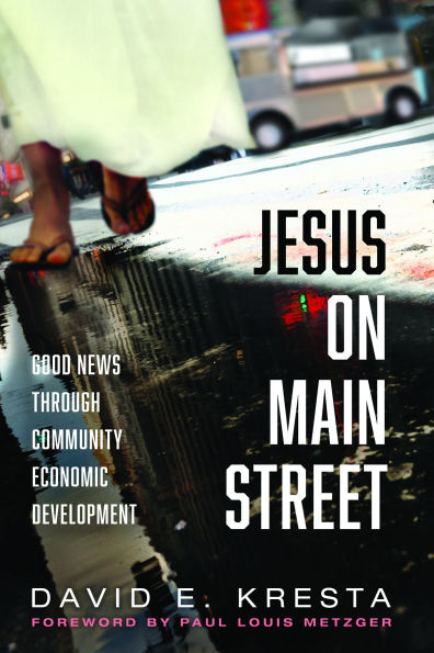 Jesus on Main Street: Good News Through Community Economic Development