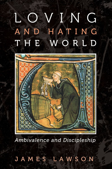 Loving and Hating the World: Ambivalence and Discipleship