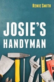 Title: Josie's Handyman, Author: Renie Smith