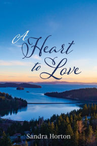 Title: A Heart to Love, Author: Sandra Horton