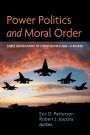 Power Politics and Moral Order: Three Generations of Christian Realism-A Reader