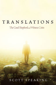 Title: Translations: The Good Shepherd and Witness Coins, Author: Scott Spearing