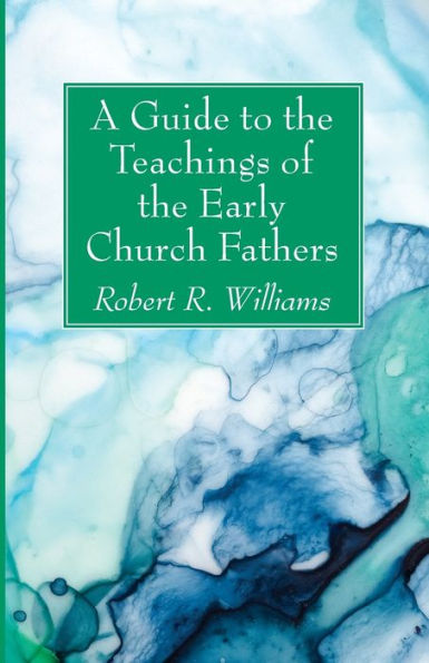 A Guide to the Teachings of Early Church Fathers