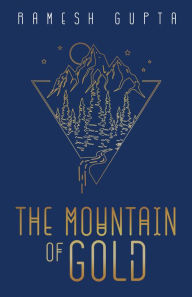 Title: The Mountain of Gold, Author: Ramesh Gupta