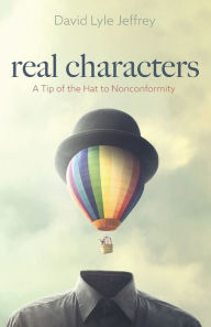 Title: Real Characters, Author: David Lyle Jeffrey