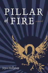 Title: Pillar of Fire: A Novel, Author: Joyce Hollyday