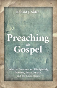 Title: Preaching the Gospel, Author: Ronald J. Sider