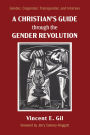 A Christian's Guide through the Gender Revolution: Gender, Cisgender, Transgender, and Intersex