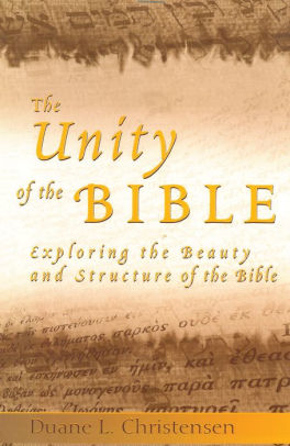The Unity of the Bible by Duane L. Christensen, Paperback  Barnes & Noble®