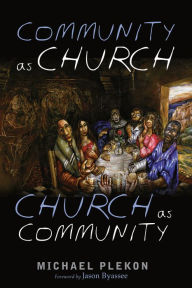 Title: Community as Church, Church as Community, Author: Michael Plekon